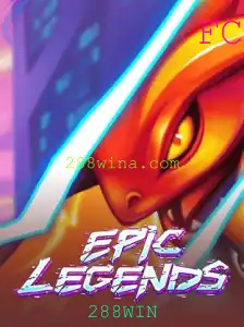 EpicLegends: Descubra o Mundo Fascinante e as Regras do Jogo com 288WIN
